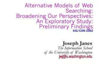 Joseph Janes The Information School of the University of Washington jwj@u.washington