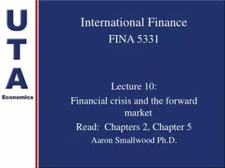 International Finance FINA 5331 Lecture 10: Financial crisis and the forward market