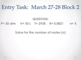 Entry Task: March 27-28 Block 2