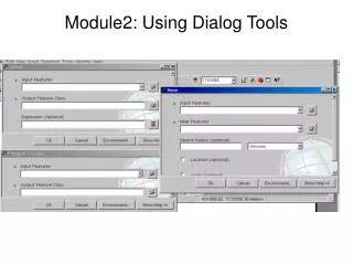 Module2: Using Dialog Tools