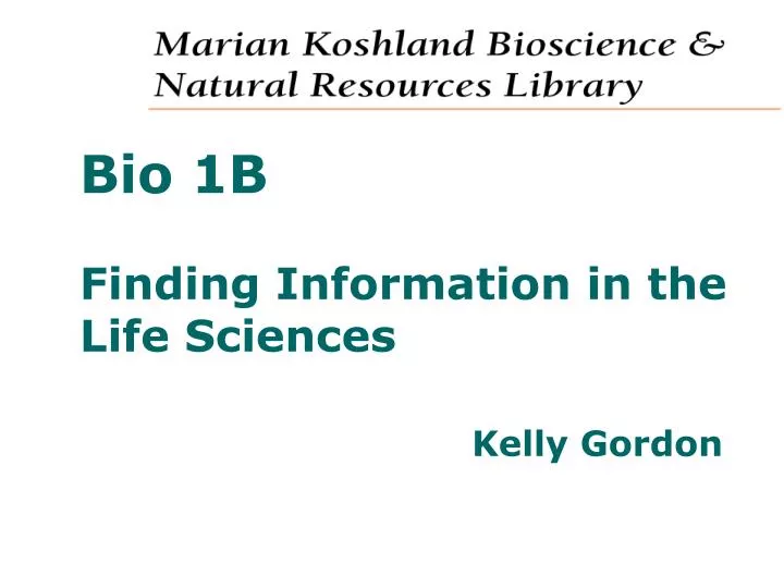 bio 1b finding information in the life sciences kelly gordon