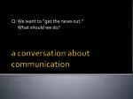 a conversation about communication