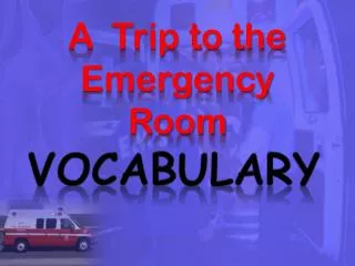 A Trip to the Emergency Room