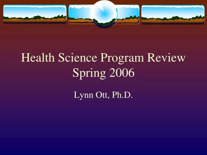 health science program review spring 2006