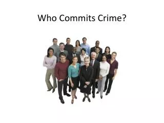Who Commits Crime?