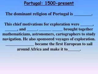 Portugal: 1500-present The dominant religion of Portugal is ________.