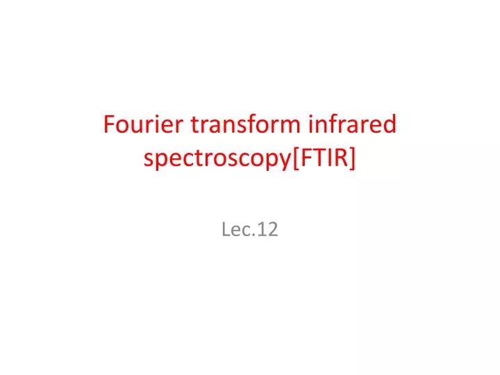 fourier transform infrared spectroscopy ftir