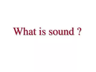 What is sound ?