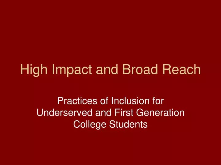 high impact and broad reach