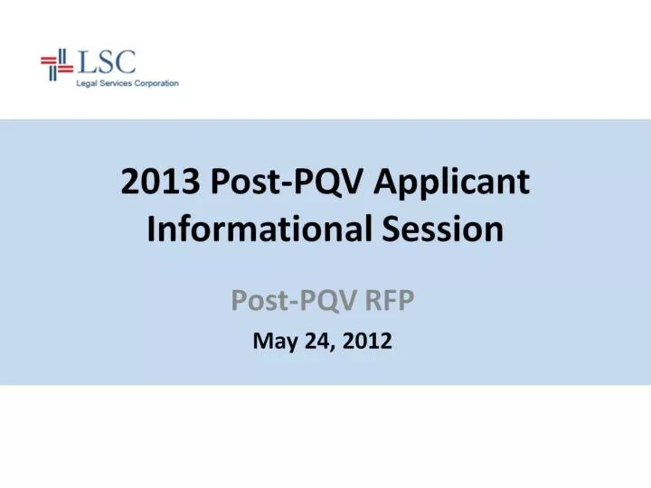 2013 post pqv applicant informational session