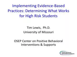 Implementing Evidence-Based Practices: Determining What Works for High Risk Students