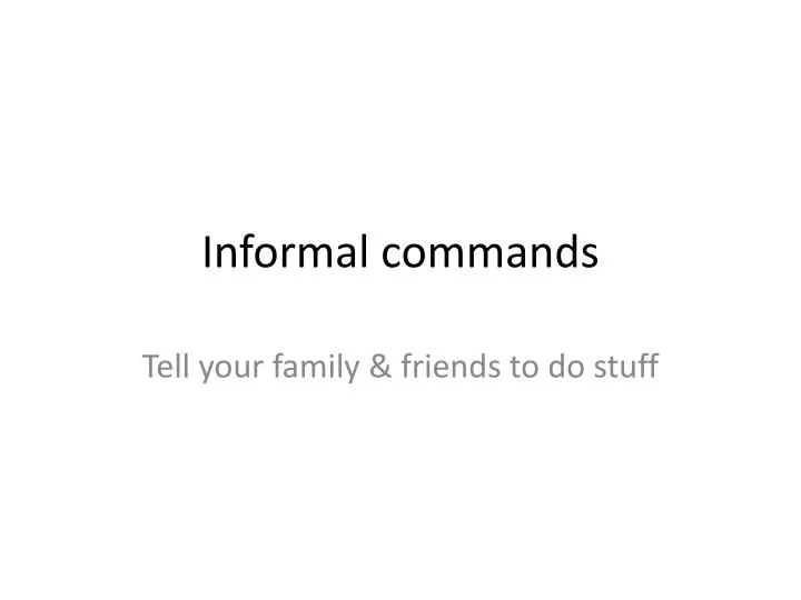 informal commands