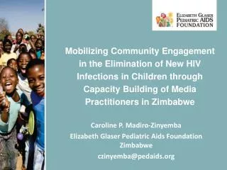 Caroline P. Madiro-Zinyemba Elizabeth Glaser Pediatric Aids Foundation Zimbabwe