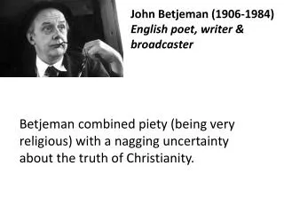 John Betjeman (1906-1984) English poet, writer &amp; broadcaster