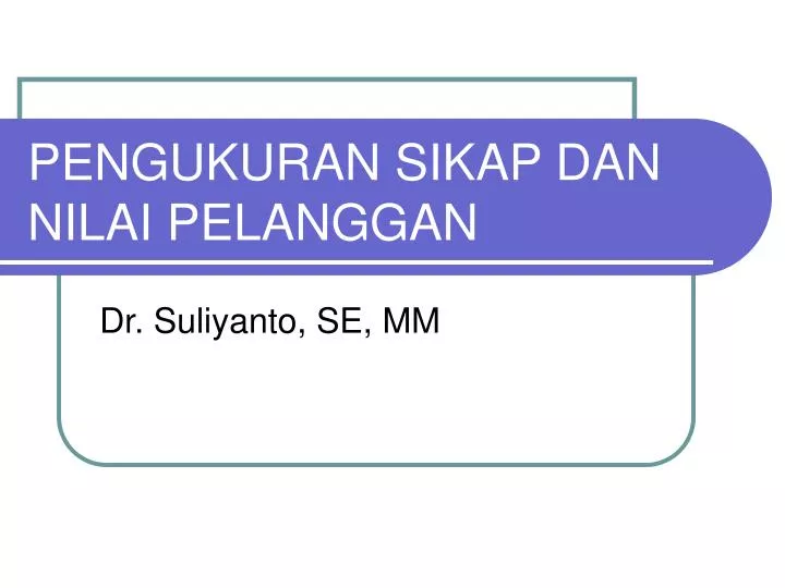 pengukuran sikap dan nilai pelanggan