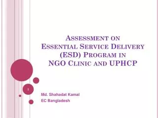 Assessment on Essential Service Delivery (ESD) Program in NGO Clinic and UPHCP
