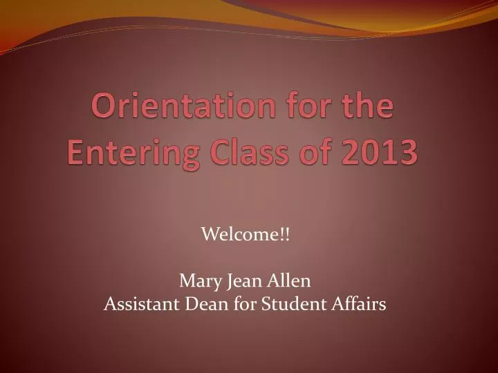orientation for the entering class of 2013