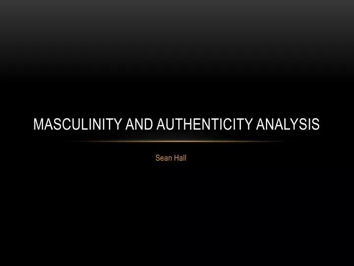 masculinity and authenticity analysis