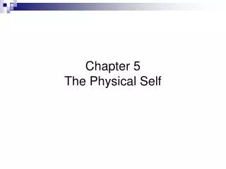 Chapter 5 The Physical Self