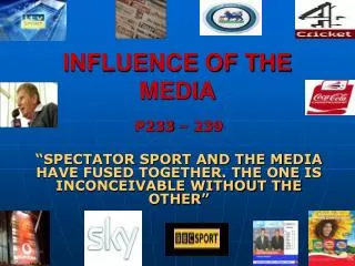 INFLUENCE OF THE MEDIA