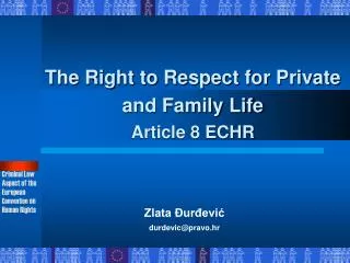 The Right to Respect for Private and Family Life Article 8 ECHR