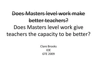 Does Masters level work make better teachers?