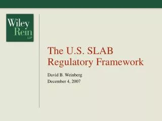 The U.S. SLAB Regulatory Framework
