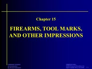FIREARMS, TOOL MARKS, AND OTHER IMPRESSIONS