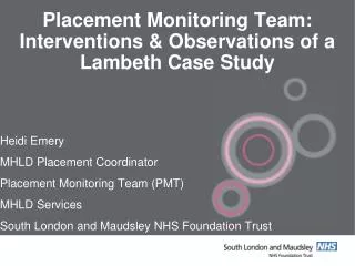Placement Monitoring Team: Interventions &amp; Observations of a Lambeth Case Study