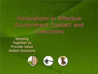 Innovations in Effective Government Contact and Collections