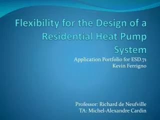 Flexibility for the Design of a Residential Heat Pump System