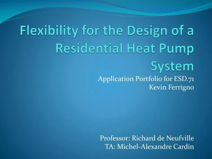 flexibility for the design of a residential heat pump system