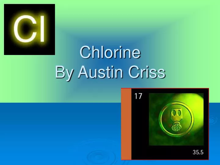 chlorine by austin criss