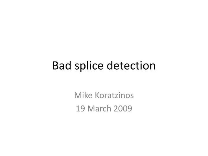 bad splice detection