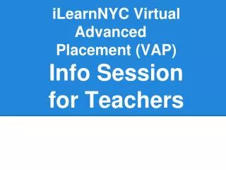 iLearnNYC Virtual Advanced Placement (VAP) Info Session for Teachers