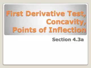 First Derivative Test, Concavity, Points of Inflection