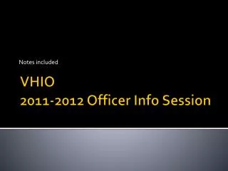 VHIO 2011-2012 Officer Info Session