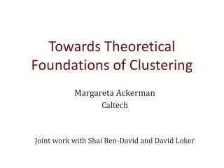 Towards Theoretical Foundations of Clustering