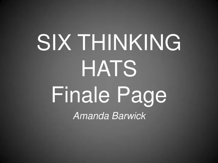 six thinking hats finale page