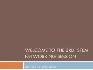 Welcome to the 3rd STEM Networking Session