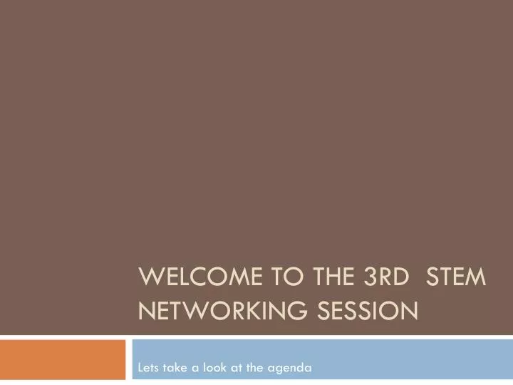 welcome to the 3rd stem networking session