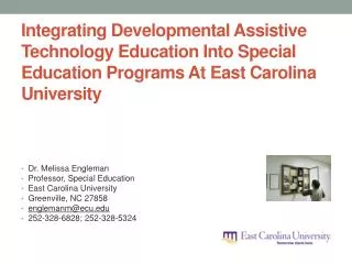 Dr. Melissa Engleman Professor , Special Education East Carolina University Greenville, NC 27858
