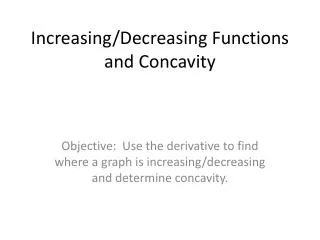Increasing/Decreasing Functions and Concavity