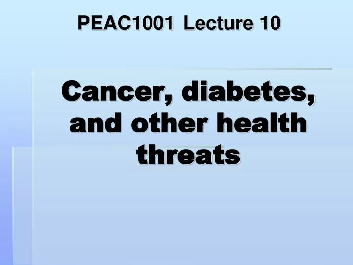 cancer diabetes and other health threats