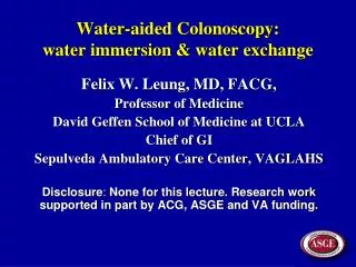 Water-aided Colonoscopy: water immersion &amp; water exchange