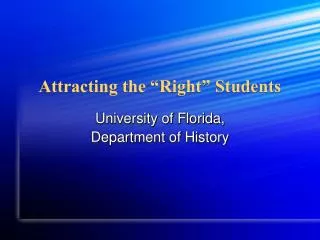 Attracting the “Right” Students