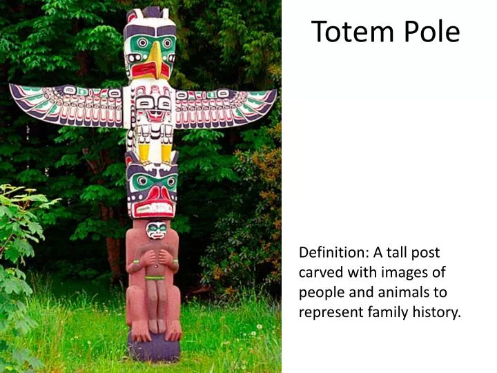 PPT - Totem Pole PowerPoint Presentation, free download - ID:2744015