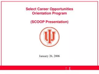 Select Career Opportunities Orientation Program (SCOOP Presentation)