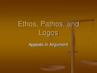 Ethos, Pathos, and Logos