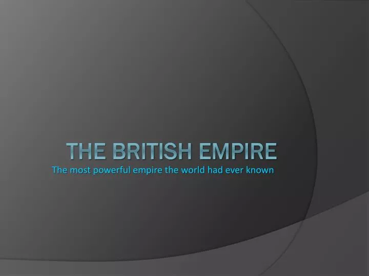 the most powerful empire the world had ever known